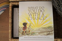 Load image into Gallery viewer, What Do You With A Chance